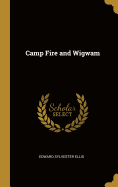 Camp Fire and Wigwam
