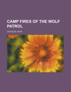 Camp Fires of the Wolf Patrol