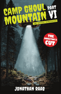 Camp Ghoul Mountain Part VI: The Official Novelization - The Director's Cut