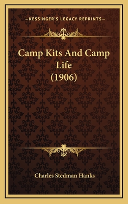 Camp Kits and Camp Life (1906) - Hanks, Charles Stedman