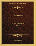 Camp Lewis: Tacoma, Washington (1918)