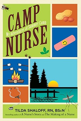 Camp Nurse: My Adventures at Summer Camp - Shalof, Tilda, RN