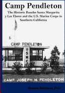 Camp Pendleton: The Historic Rancho Santa Margarita y Las Flores and the U.S. Marine Corps in Southern California