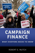 Campaign Finance: What Everyone Needs to Know(r)