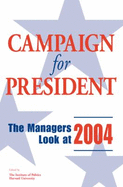 Campaign for President: the Manager's Look at 2000