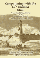 Campaigning with the 67th Indiana 1864: An Annotated Diary of Service in the Department of the Gulf