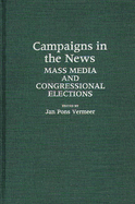 Campaigns in the News: Mass Media and Congressional Elections