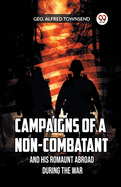 Campaigns of a Non-Combatant and His Romaunt Abroad During the War