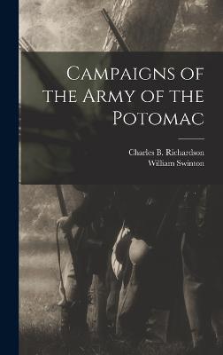 Campaigns of the Army of the Potomac - Swinton, William, and Charles B Richardson (Creator)