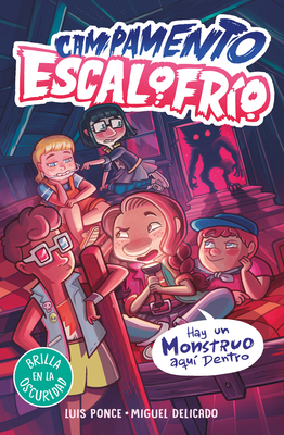 Campamento Escalofr?o 2. Hay Un Monstruo Aqu? Dentro / There's a Monster in Here - Ponce, Luis, and Villar, Miguel Delicado (Illustrator)
