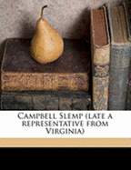 Campbell Slemp (Late a Representative from Virginia)