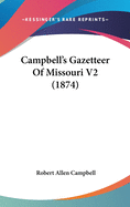 Campbell's Gazetteer Of Missouri V2 (1874)