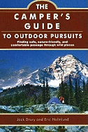 Camper's Guide to Outdoor Pursuits, 2nd Edition: Finding Safe, Nature-Friendly & Comfortable Passage Through Wild Places