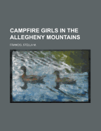 Campfire Girls in the Allegheny Mountains