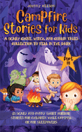 Campfire Stories for Kids Part III: 21 Scary and Funny Short Horror Stories for Children while Camping or for Sleepovers
