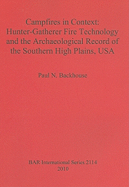Campfires in Context: Hunter-Gatherer Fire Technology and the Archaeological Record of the Southern High Plains USA