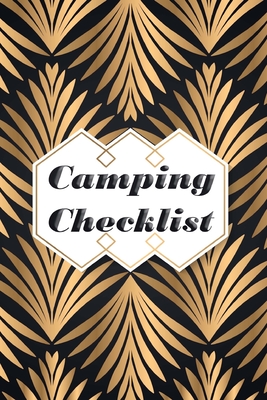 Camping Checklist: Camping List Checklist Pack List supplies book to check all gears for hiking trekking backpacking trips planner or outdoor adventure and also diary journal of the trips. Flowers Cover - Robins, Vanessa