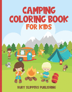 Camping Coloring Book For Kids: 30 Fun Coloring Pages For Boys and Girls Ages 2 to 6