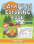 Camping Coloring Book for Kids: Cute Camping Activity Book Filled With Illustrations of Woodland Animals, Tents, Fishing, Camp Fires and Lots More!
