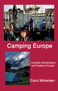Camping Europe: Includes Scandinavia and Eastern Europe