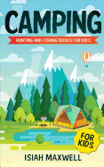 Camping for Kids: Hunting and Fishing Books for Kids