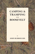 Camping & Tramping with Roosevelt