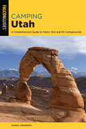Camping Utah: A Comprehensive Guide to Public Tent and RV Campgrounds