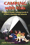Camping with Kids: The Best Campgrounds in British Columbia and Alberta