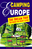 Camping Your Way Through Europe: The Dream Trip You Thought You Couldn't Afford - Mickelsen, Carol