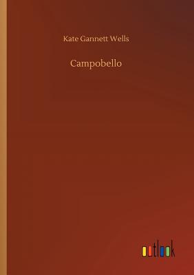 Campobello - Wells, Kate Gannett