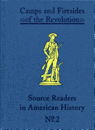 Camps and Firesides of the Revolution