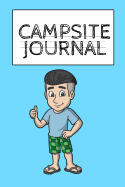 Campsite Journal: Camping Journal & RV Travel Logbook - Camper & Caravan Travel Journey - Road Trip Journaling & Planning - Glamping, Memory Keepsake Diary For Proud Campers & RVer s