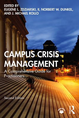 Campus Crisis Management: A Comprehensive Guide for Practitioners - Zdziarski, Eugene L (Editor), and Dunkel, Norbert W (Editor), and Rollo, J Michael (Editor)