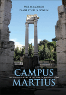 Campus Martius: The Field of Mars in the Life of Ancient Rome