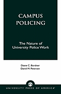 Campus Policing: The Nature of University Police Work