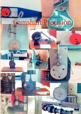 Camshaft Precision: Germany 2012 - Petrescu, Florian Ion, and Petrescu, Relly Victoria, Dr.