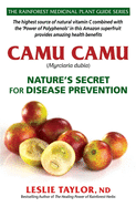 Camu Camu: Nature's Secret for Disease Prevention