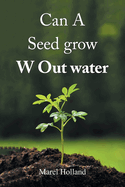 Can A Seed grow W Out water