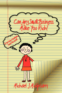 Can Any Small Business Make You Rich? - McGroarty, Michael J