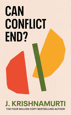 Can Conflict End? - Krishnamurti, J.