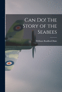 Can Do! The Story of the Seabees