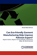 Can Eco-Friendly Garment Manufacturing Help Improve Pakistan Export? - Abdul Rehman, Ahmed