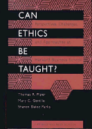 Can Ethics Be Taught?: Perspectives, Challenges, and Approaches at the Harvard Business School