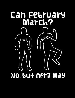 Can February March? No But April May: Funny Quotes and Pun Themed College Ruled Composition Notebook - Cuaderno, Punny