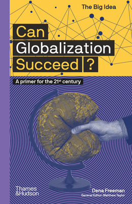 Can Globalization Succeed? - Freeman, Dena, and Taylor, Matthew (Editor)