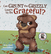 Can Grunt the Grizzly Learn to Be Grateful?