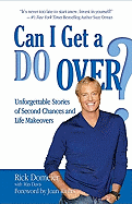 Can I Get a Do Over?: Unforgettable Stories of Second Chances and Life Makeovers