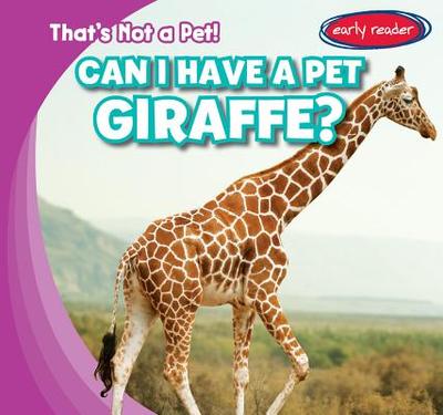 Can I Have a Pet Giraffe? - Wilberforce, Bert