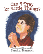 Can I Pray for Little Things?
