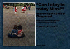 Can I Stay in Today Miss?: Improving the School Playground